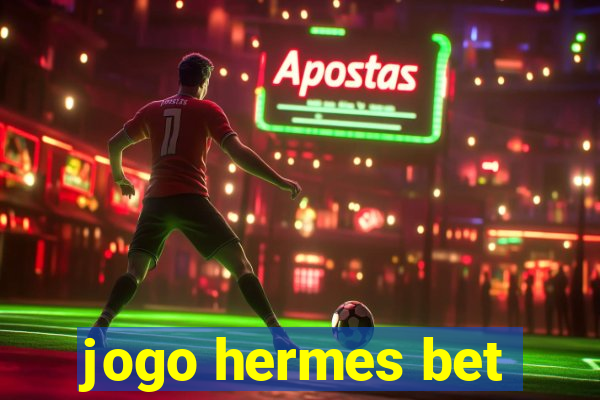 jogo hermes bet